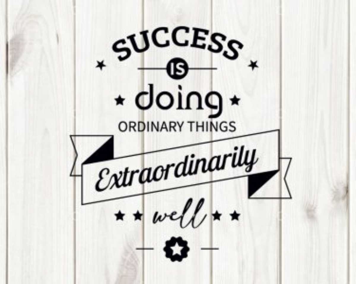 Success is doing ordinary things extraordinarily well SVG, motivational quotes SVG, Cricut, Silhouette, Digital download
