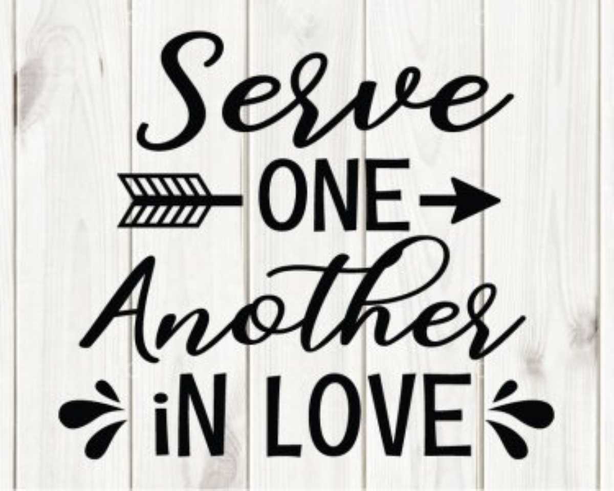 Serve one another in love SVG, Love SVG, Cricut, Silhouette, Vector, Digital download