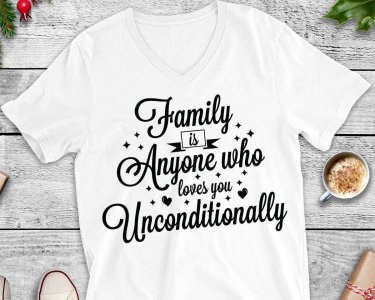 Family Is anyone Who Loves You Unconditionally SVG, Family SVG, Cricut Files, Digital Download, Tshirt Design, Decals And Stickers, Cricut Files, Digital Download