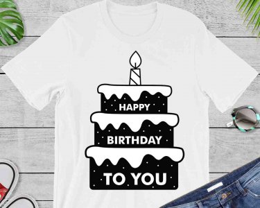 Happy Birthday To You SVG, Birthday SVG, Birthday Cake SVG, Birthday Shirt SVG, Decals And Stickers, Cricut Files, Digital Download