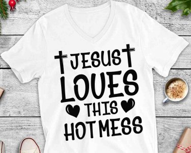 Jesus Loves This Hot Mess SVG, Faith SVG, Tshirt Design, Decals And Stickers, Cricut Files, Digital Download