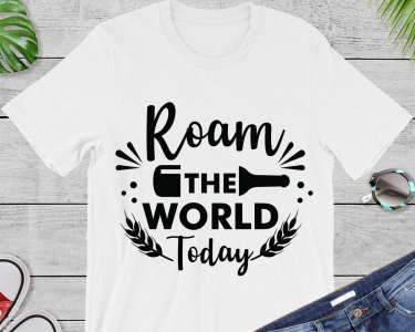 Roam The World Today SVG, Wine SVG, Tshirt Design, Decals And Stickers, Cricut Files, Digital Download