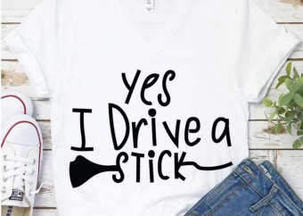 Yes I Drive A Stick SVG,  Halloween SVG, Broom SVG, T-shirt SVG, Tshirt Design, Cricut Files, Digital Download.