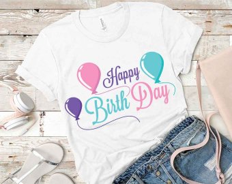 Happy Birth Day SVG, Birthday SVG, Birthday Shirt SVG, Decals And Stickers, Cricut Files, Digital Download