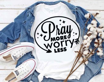 Pray More Worry Less SVG, Faith SVG, Tshirt Design, Decals And Stickers, Cricut Files, Digital Download