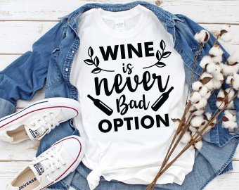 Wine Is Never Bad Option SVG, Wine SVG, Bottle Clip Art, SVG files for Silhouette/Decals/Stickers and Cricut files, Digital Download.