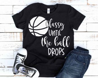 Classy until the ball drops svg, Classy until the ball drops t-shirt svg, Classy until the ball drops clipart, Sport svg, Cricut Files, Decals And Stickers, Instant Download