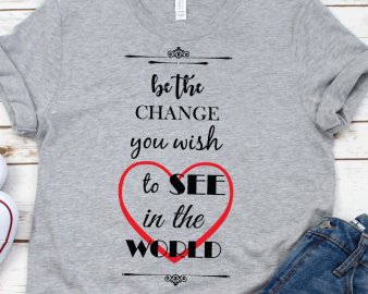Be The Change You wish To See in The World svg, change svg, Inspirational Quote svg, quotes svg, dxf Cutting files