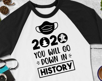 2020 you will go down in history svg, 2020 you will go down in history cut file, 2020 you will go down in history clip art, Christmas svg, corona safty svg, Cricut Files, Silhouette Files, Digital Download