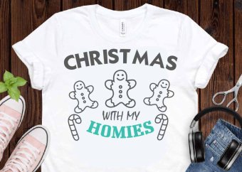 Christmas With My Homies SVG, Christmas SVG, Cricut Files, Silhouette Files, Digital Download