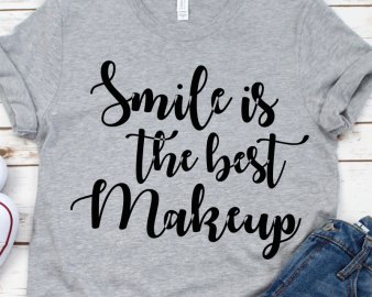 Smile Is The Best Makeup SVG, Smile SVG, T-shirt deign, Cricut Files, DXF Cutting Files, Digital Download