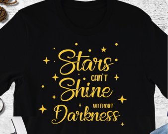 Star Can't Shine Without Darkness SVG, Stars Clip Art, T-shirt Design, DXF Cutting Files, Digital Download