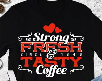 Strong Fresh And Tasty Coffee SVG, Since 1946 Coffee SVG, Cricut Cut Files, Coffee Quotes Svg, Quotes SVG, DXF Cutting Files, Digital Files