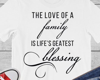 The Love Of A Family Is Life's Greatest Blessing SVG, Family Quote SVG, Quotes SVG, DXF Cutting Files, Digital Files