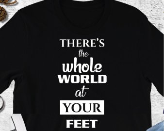 There's The Whole World At Your Feet SVG, Motivational Quotes SVG, Quotes SVG, DXF Cutting files, Digital files