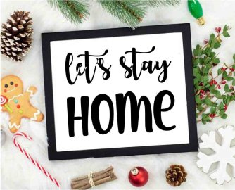Let's stay home SVG, Christmas SVG, SVG Files, Cricut file, Silhouette Studio files
