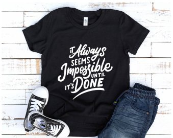 it always seems impossible until it's done All things are possible if you believe SVG, Motivational SVG, SVG Files, Cricut file, Silhouette Studio files