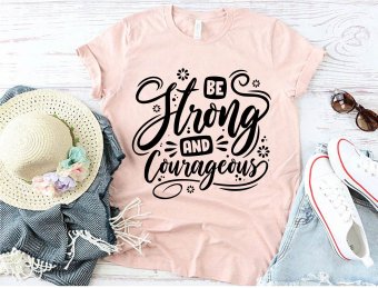 Be strong and courageous SVG, Motivational SVG, SVG Files, Cricut file, Silhouette Studio files