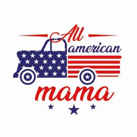 4th Of July All American Mama Truck Tshirt Design, 4th Of July Tshirt Design, Independence Day SVG, Cricut Files, Instant Download