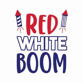 4th Of July Red White Boom Tshirt Design, 4th Of July Tshirt Design, Independence Day SVG, Cricut Files, Instant Download