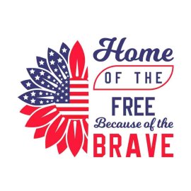 Free 4th Of July Home Of The Free Because Of The Brave SVG, 4th Of July SVG, Independence Day SVG, Cricut Files, Instant Download