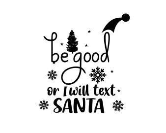Free Be Good Or I Will Text Santa SVG Cut File