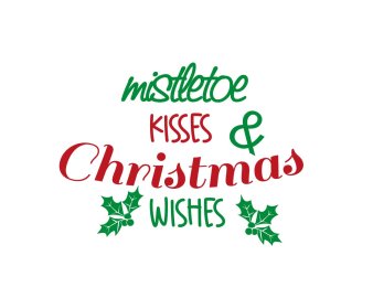 Free Mistletoe Kisses & Christmas Wishes SVG Cut File
