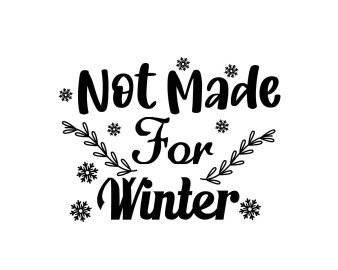 Free Not Made For Winter SVG Cut File