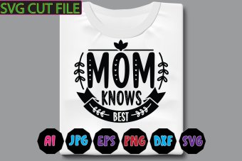 Mom Knows Best SVG cut file