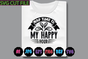 Nap Time Is My Happy Hour SVG cut file