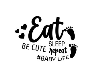 Free Eat Sleep Be Cute Repeat Baby Life SVG, Baby SVG, Mom SVG, Newborn SVG, Infant SVG, Cricut Files, Instant Download