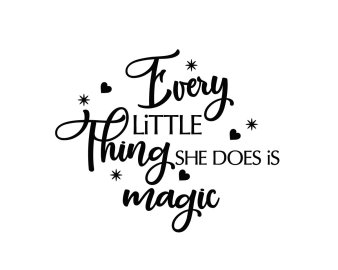 Free Every Little Thing She Does Is Magic SVG, Baby SVG, Mom SVG, Newborn SVG, Infant SVG, Cricut Files, Instant Download