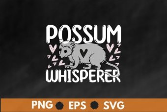 Possum Whisperer Tee I Love OPossums T-shirt design svg