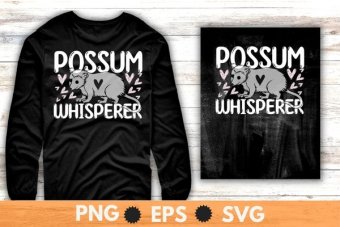 Possum Whisperer Tee I Love OPossums T-shirt design svg