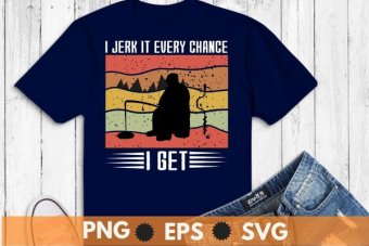 I jerk it every chance i get vintage retro sunset Ice-fishing ice hole T-shirt design svg, camping, winter tent, snow ice-fishing,