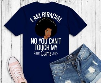 I am biracial no you can't touch my curls funny black queen melanin,