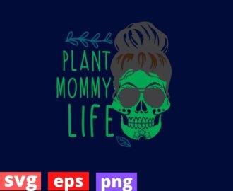 Plant mommy life skull  Funny Gardener Gardening Plants Lover T-Shirt design svg, Plant Manager daddy png, Gardener, Gardening, Plants Lover,