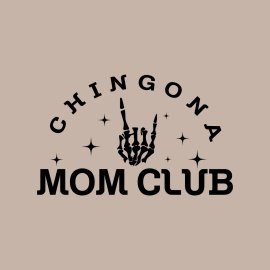 Chingona Moms Club Best Mom, Mother's Day SVG, Mom SVG cut files